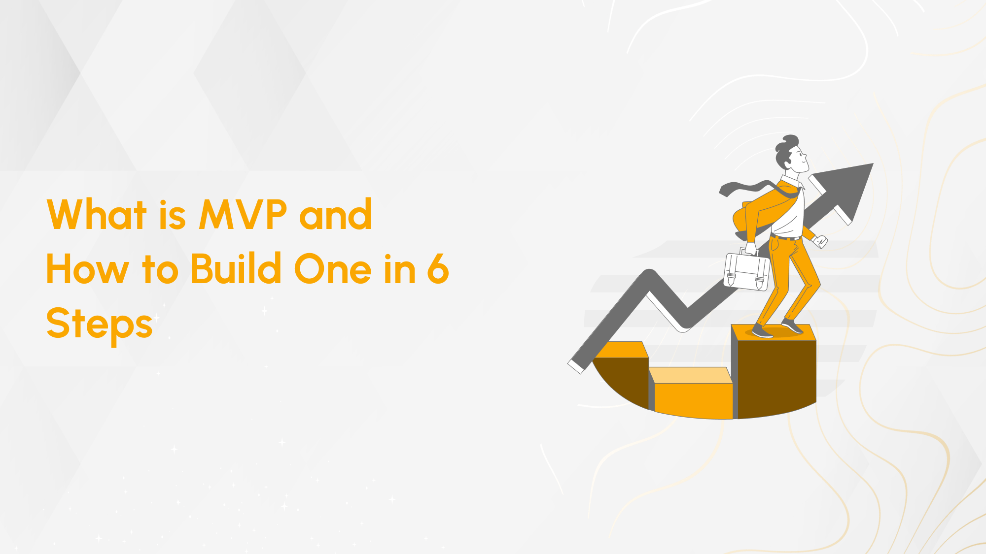 What is MVP and How to Build One in 6 Steps Hero