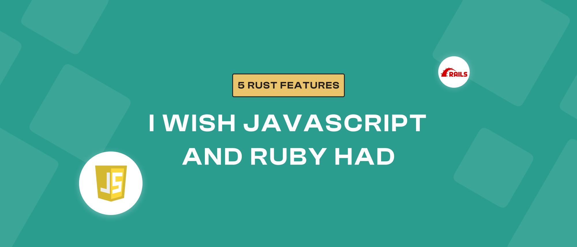 5 Rust Features I Wish JavaScript and Ruby Had Hero