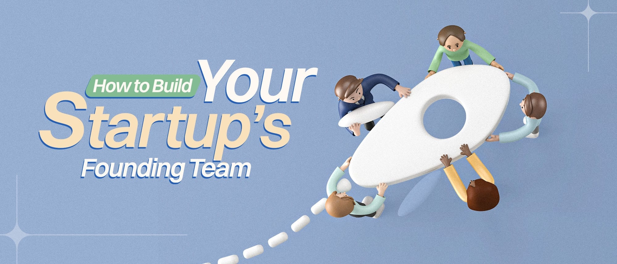 First Hires: How To Build Your Startup’s Founding Team Hero