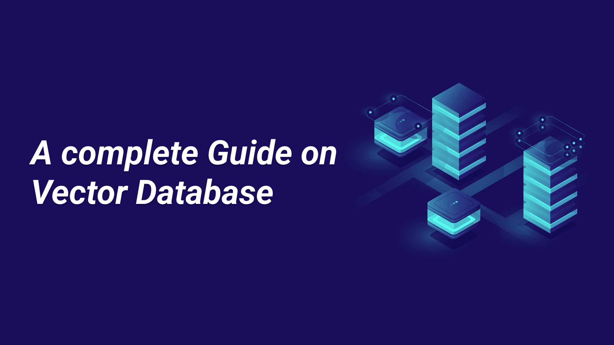 Vector Databases: A Beginner’s Guide Cover