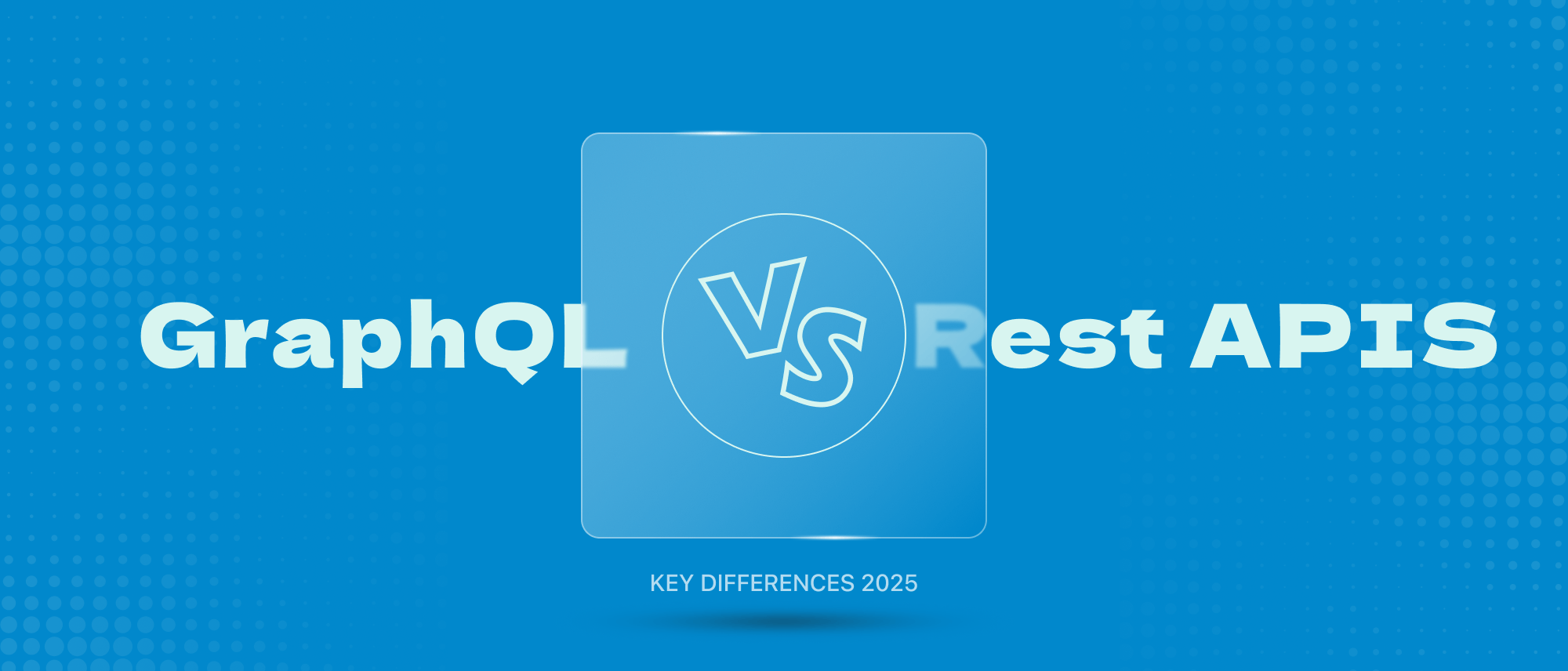 GraphQL vs Rest APIS (Key Differences) 2026 Hero